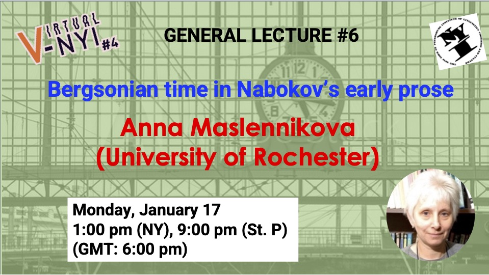 Bergsonian Time in Nabokov's Early Prose - Anna Maslennikova (University of Rochester)